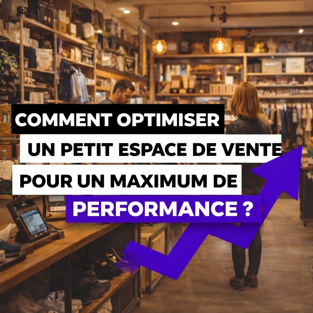 optimiser un petit magasin pour un maximum de performance